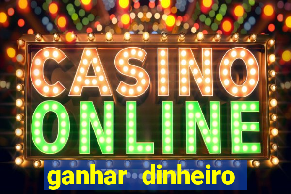 ganhar dinheiro online jogando